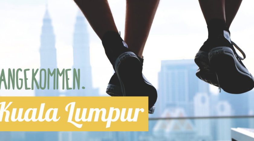 Reisebericht Malaysia: Kuala Lumpur erster Eindruck