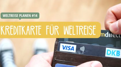 Die beste Kreditkarte für eine Weltreise und Reisen