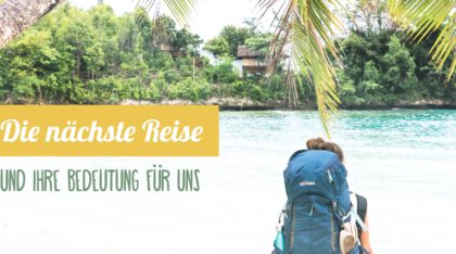 Unsere nächste Reise