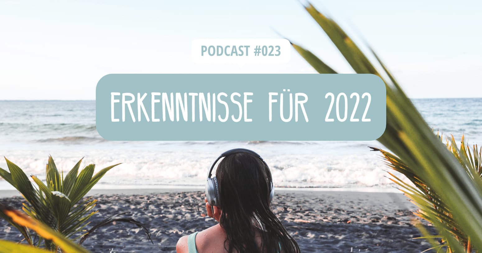 Podcast Episode 23 - Erkenntnisse für 2022 Podcast Episode 23 - Erkenntnisse für 2022