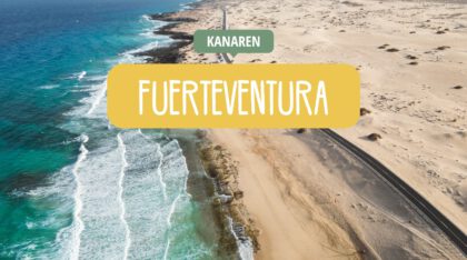 Fuerteventura Sehenswürdigkeiten, Highlights und Strände