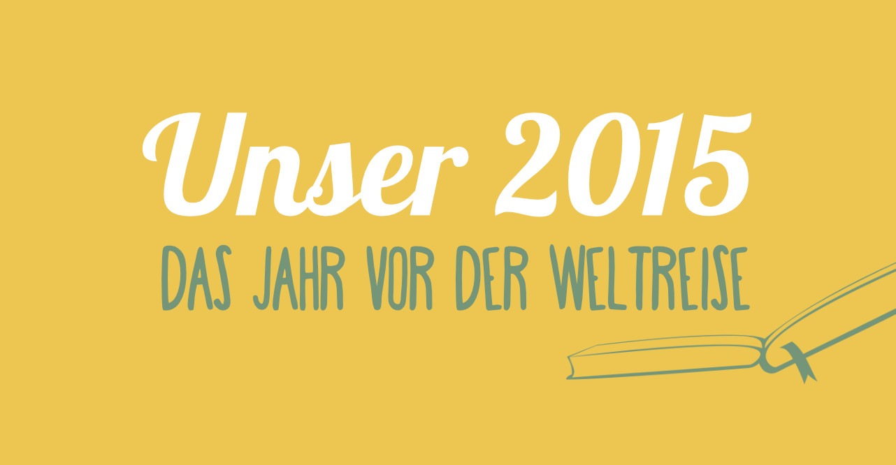 Geh Mal Reisen - Jahresrückblick 2015