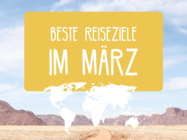 Beste Urlaubs-Reiseziele im März
