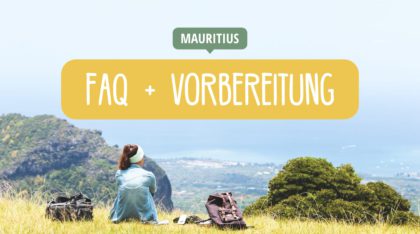 Mauritius Reisetipps: Vorbereitung und FAQ