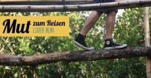 Mut zum Reisen - leider nein!