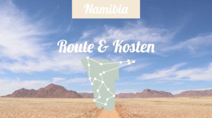 Unsere Route & Kosten als Selbstfahrer in Namibia