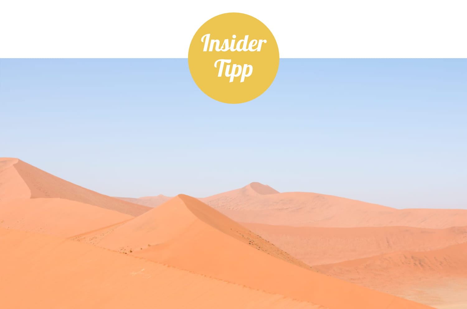 Namibia: Sehenswürdigkeiten Insidertipp - Namib Wüste