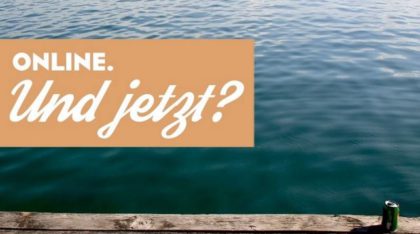Online. Und jetzt?