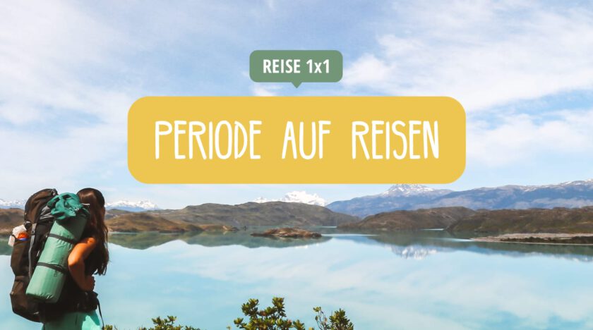 Periode auf Reisen: Cup, Binden, Periodenunterwäsche