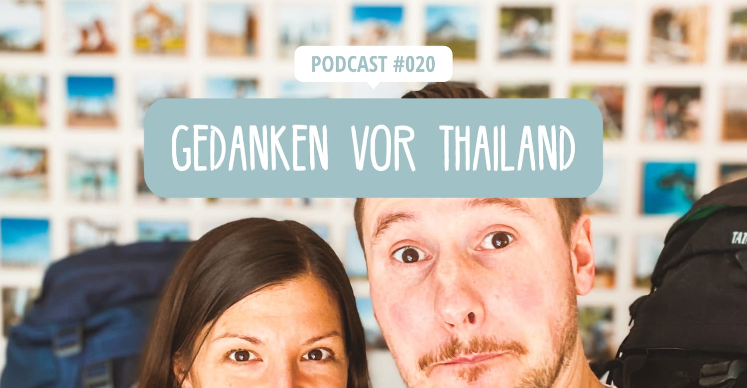 Podcast 020 - Gedanken vor der Thailand-Reise