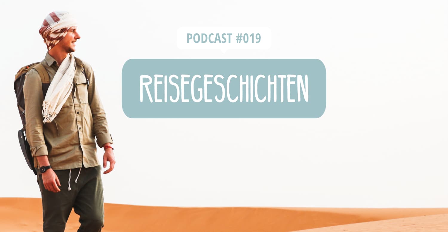 Podcast - Reisegeschichten, die wir noch nicht erzählt haben