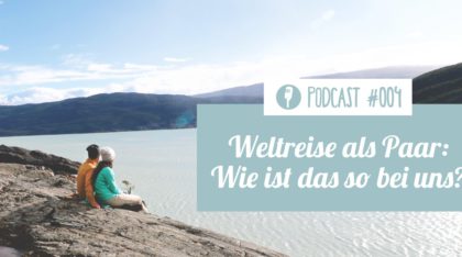 Als Paar auf Weltreise - Podcast