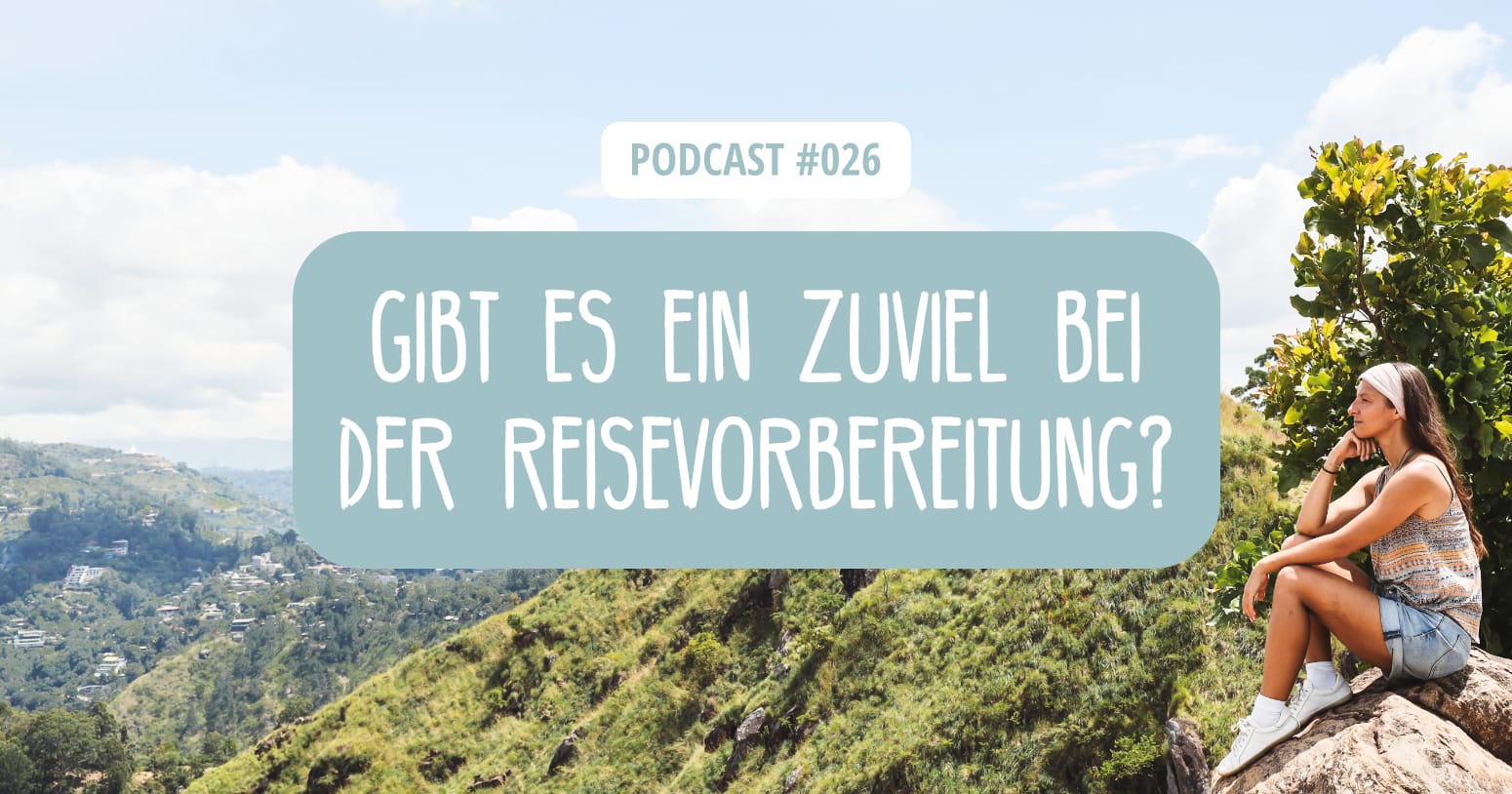Podcast Episode 26 - Kann man sich zu viel auf eine Reise vorbereiten? Podcast Episode 26 - Kann man sich zu viel auf eine Reise vorbereiten?