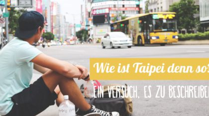 Reisebericht über Taipei