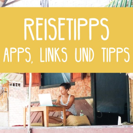 Reisetipps: Apps, Links und Hacks