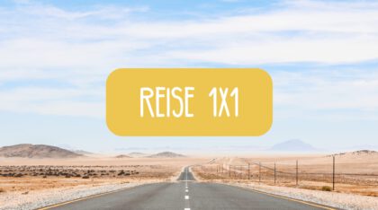 Reise 1x1 - Reisetipps, Travelhacks, Infos
