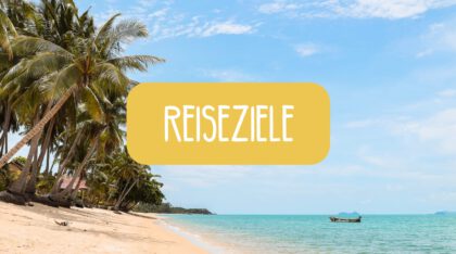 Alle Reiseziele / Länderguides mit Reisetipps und Insidertipps