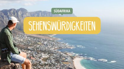 Südafrika - Sehenswürdigkeiten & Highlights