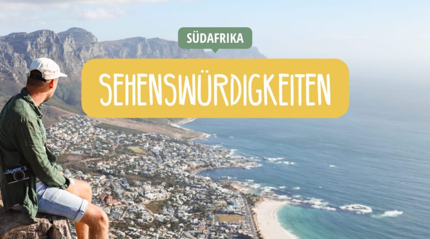 Südafrika - Sehenswürdigkeiten & Highlights