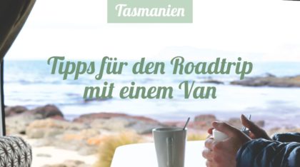 Tasmanien: Campervan Reisetipps
