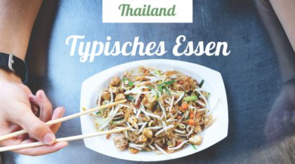 Thailand typisches Essen & Gerichte