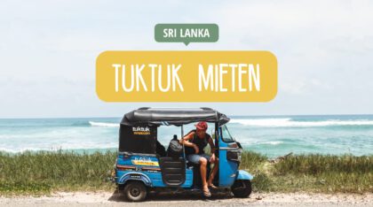 Sri Lanka - TukTuk mieten - Roadtrip mit TukTuk Rental