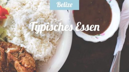 Typisches Essen und Trinken in Belize