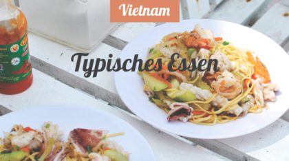 Vietnam Reise- & Insidertipps: typisches Essen
