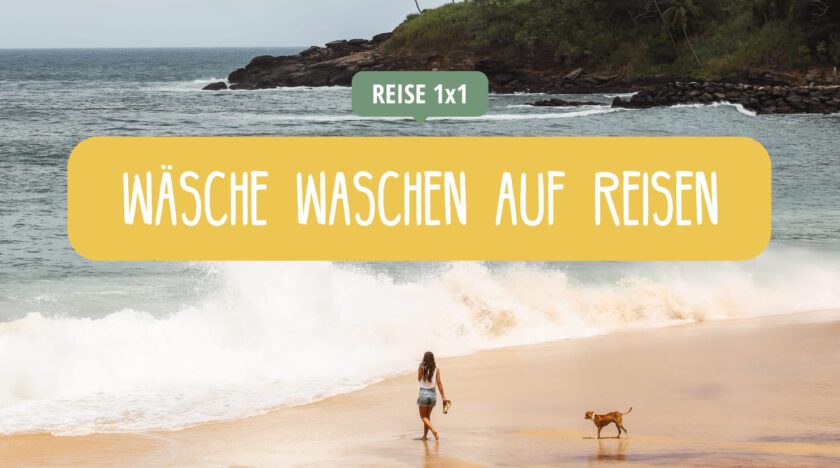 Wäsche waschen auf Weltreise