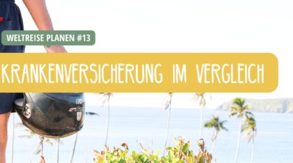 Die besten Auslandskrankenversicherungen für eine Weltreise im Vergleich