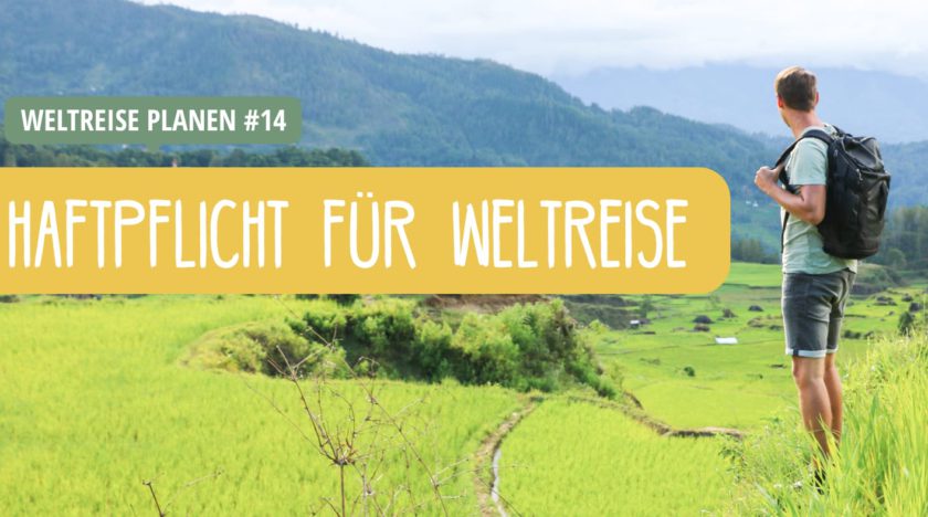 Weltreise: Besete Haftpflichtversicherung auf Reisen im Vergleich