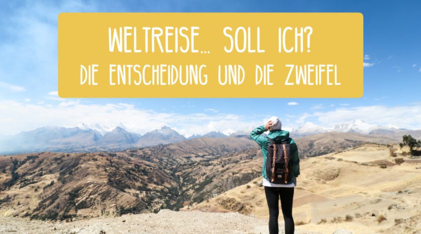 Weltreise Entscheidung