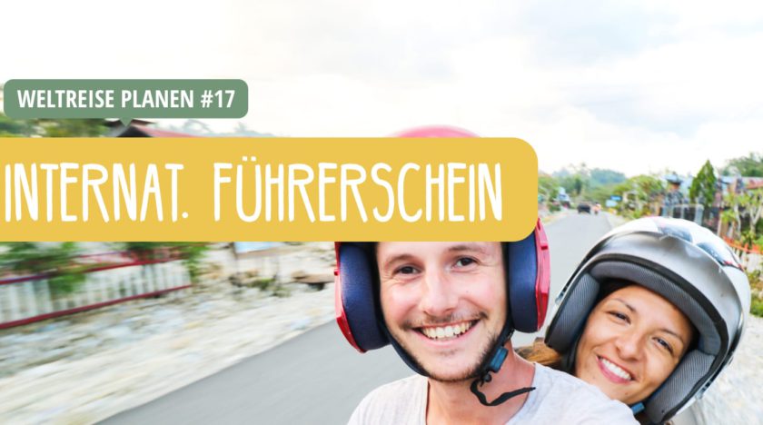 Weltreise: internationalen Führerschein beantragen