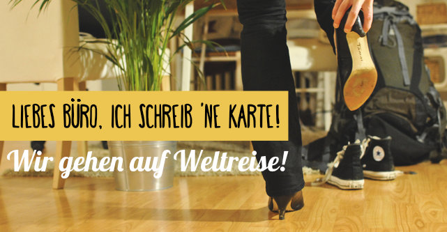 Für eine Weltreise den Job gekündigt
