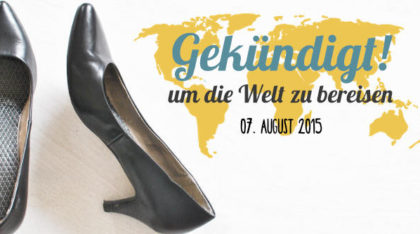 Für eine Weltreise kündigen