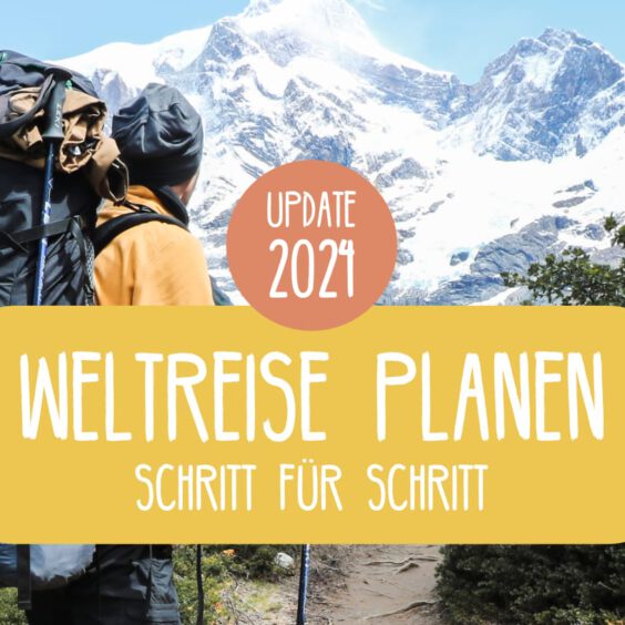 Weltreise planen - Die Planung deiner Weltreise Schritt für Schritt mit Tipps