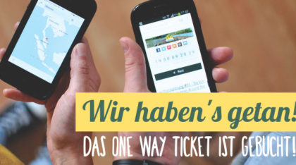 Weltreise - die Tickets sind gebucht!