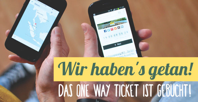 Weltreise - die Tickets sind gebucht!